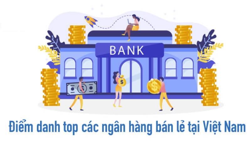 Đâu là ngân hàng bán lẻ hàng đầu Việt Nam